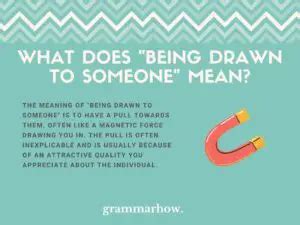 drawn from synonym|to be drawn to something.